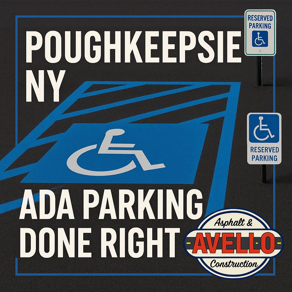 ADA-Compliant Handicap Striping in Poughkeepsie An Expert Guide for Property Managers and Facility Directors — commercial asphalt project photo, Hudson Valley NY